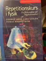 Repetitionskurs i fysik : En f&ouml;rberedelse till h&ouml;gskolestudier