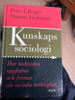 Kunskapssociologi : hur individen uppfattar och formar sin sociala verklighet