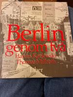 Berlin genom tv&aring; : bilder fr&aring;n Kreuzberg i V&auml;stberlin och Prenzlauer Berg i &Ouml;stberlin