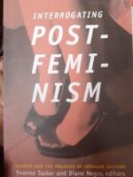 Interrogating postfeminism : gender and the politics of popular culture