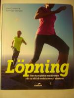 L&ouml;pning : den kompletta handboken n&auml;r du vill bli snabbare och starkare
