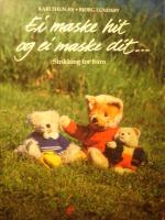 Ei maske hit og ei maske dit... : strikking for barn