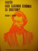 Varf&ouml;r hade Hjalmar Str&ouml;mer s&aring; br&aring;ttom? : texter i urval
