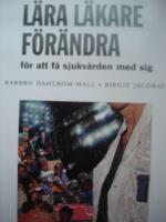L&auml;ra l&auml;kare f&ouml;r&auml;ndra : f&ouml;r att f&aring; sjukv&aring;rden med sig