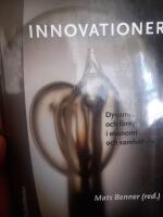 Innovationer : dynamik och f&ouml;rnyelse i ekonomi och samh&auml;llsliv