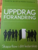 Uppdrag f&ouml;r&auml;ndring : skapa flow i ditt ledarskap