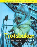 Trotsboken : en handbok fr&aring;n Vi F&ouml;r&auml;ldrar