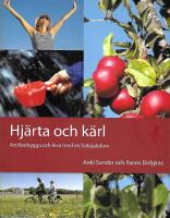 Hj&auml;rta och k&auml;rl : att f&ouml;rebygga och leva med en folksjukdom