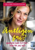 &Auml;ntligen fri? : barnen har flyttat - vem &auml;r jag nu?