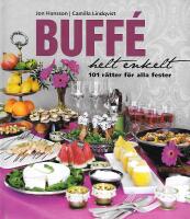 Buff&eacute; helt enkelt : 101 r&auml;tter f&ouml;r alla fester