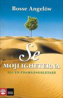 Se m&ouml;jligheterna : bli en framg&aring;ngsletare