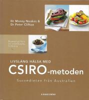 Livsl&aring;ng h&auml;lsa med CSIRO-metoden : succ&eacute;dieten fr&aring;n Australien