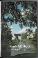 Gamla Mj&ouml;lby : Mj&ouml;lbybor ber&auml;ttar
