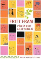 Fritt fram f&ouml;r en god arbetsmilj&ouml; : homo, bi & hetero p&aring; jobbet