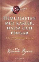 Hemligheten med k&auml;rlek, h&auml;lsa och pengar : en masterclass