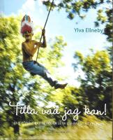 Titta vad jag kan! : Vad f&ouml;r&auml;ldrar beh&ouml;ver veta om barns utveckling