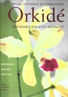 Orkid&eacute; : Dr&ouml;mmen om evig sk&ouml;nhet