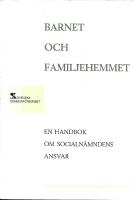 Barnet och familjehemmet. En handbok om socialn&auml;mndens ansvar.