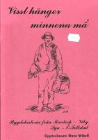 Visst h&auml;nger minnena m&auml;&acute;. Bygdehistoria fr&aring;n Mantrop - Viby - Sya -  &Ouml;. Tollstad