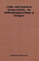 Crime and custom in savage society : [an anthropological study of savagery]