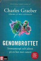 Genombrottet : Immunterapi och jakten p&aring; en bot mot cancer