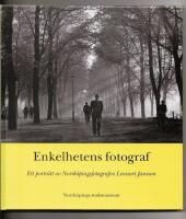 Enkelhetens fotograf : ett porträtt av Norrköpingsfotografen Lennart Jansson
