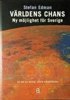 V&auml;rldens chans : ny m&ouml;jlighet f&ouml;r Sverige : en bok om ekologi, teknik och solidaritet