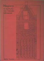 Maglarp : en tegelkyrka som historiskt k&auml;llmaterial = [Maglarp] : [a romanesque brick church as a historical source]