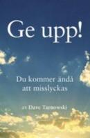 Ge upp! Du kommer &auml;nd&aring; att misslyckas