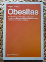 Obesitas : handbok f&ouml;r praktisk klinisk behandling av &ouml;vervikt baserad p&aring; beteendemodifikation och konventionell behandling