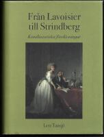 Fr&aring;n Lavoisier till Strindberg : kemihistoriska f&ouml;rel&auml;sningar