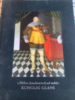 Kunglig glans : m&aring;leri, konsthantverk och m&ouml;bler