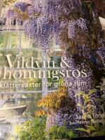 Vildvin & honungsros : kl&auml;tterv&auml;xter f&ouml;r gr&ouml;na rum
