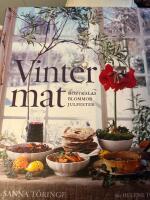 Vintermat : h&ouml;stkalas, blommor, julfester