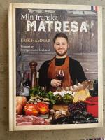 Min franska matresa : vinnare av Sveriges m&auml;sterkock 2018