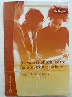 Att vara chef och ledare f&ouml;r omv&aring;rdnadsarbete