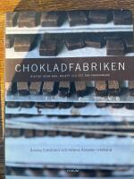 Chokladfabriken : riktigt goda r&aring;d, recept och ett par provningar