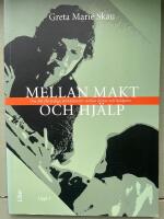Mellan makt och hj&auml;lp - Om det flertydiga f&ouml;rh&aring;llandet mellan klient och hj&auml;lpare