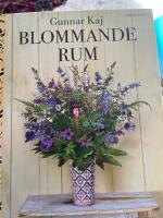 Blommande rum : inspiration och id&eacute;er f&ouml;r ett levande hem