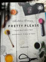 Pretty Please : inspiration f&ouml;r frukost, fika och fest