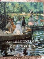 Impressionismen och Norden : det sena 1800-talets franska avantgardekonst o