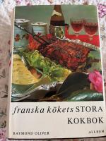 Franska k&ouml;kets stora kokbok