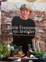 Karin Franssons sju &aring;rstider : k&auml;rleken till de goda r&aring;varorna