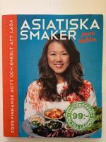 Asiatiska smaker : f&ouml;rsvinnande gott och enkelt att laga