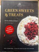 Green Sweets and Treats : 100% Rawfood desserter - utan gluten eller vitt