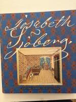 Josabeth Sj&ouml;berg - m&aring;larmamsellen fr&aring;n 1800-talets Stockholm; en komplett bilderbok