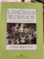 L&auml;ngtans blommor - om gammaldags tr&auml;dg&aring;rdsv&auml;xter