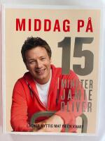 Middag p&aring; 15 minuter - [l&auml;cker, nyttig mat p&aring; en kvart]