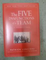 The Five Dysfunctions of a Team: A Leadership Fable