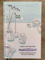Mattill&aring;tet : praktisk v&auml;gledning f&ouml;r dig som har en &auml;tst&ouml;rning